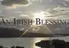 VIDEO: Traditional Irish Blessing Irish blessing